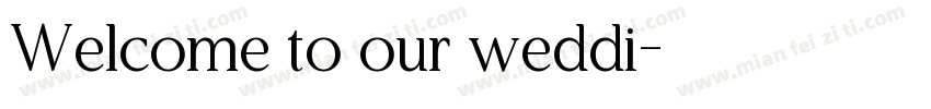 Welcome to our weddi字体转换